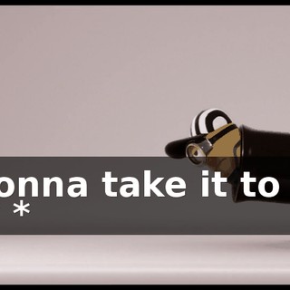 * Gonna take it to the sky *