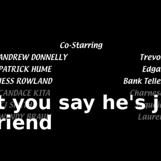 But you say he's just a friend