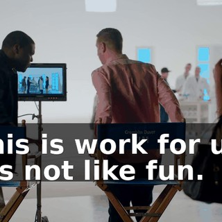 This is work for us, it's not like fun.