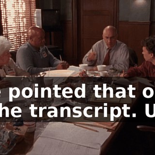 She pointed that out in the transcript. Uh...