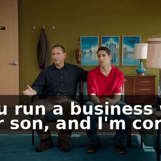 - You run a business with your son, and I'm corny?