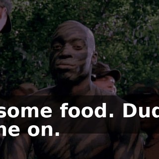 Or some food. Dudes, come on.