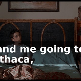 and me going to Ithaca,