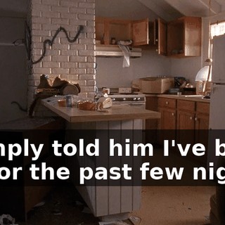 I simply told him I've been up for the past few nights,
