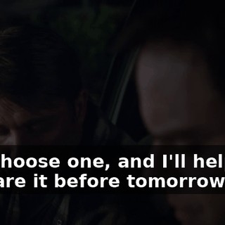you choose one, and I'll help you prepare it before tomorrow.