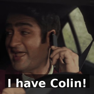 I have Colin!