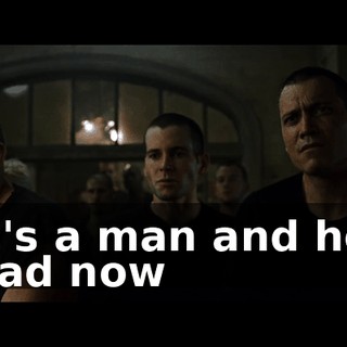 He's a man and he's dead now