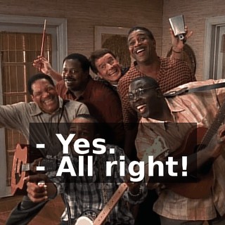 - Yes. - All right!