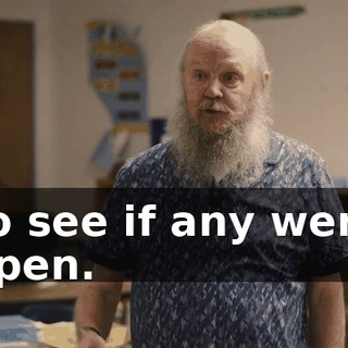 to see if any were open.