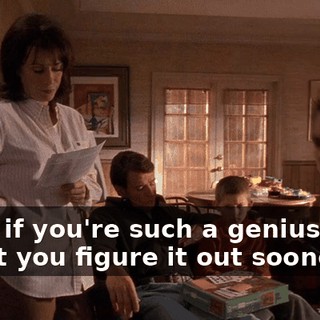 Well, if you're such a genius, why didn't you figure it out sooner?