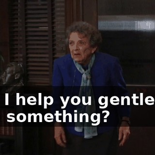May I help you gentlemen with something?