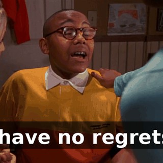 I have no regrets.