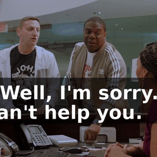 - Well, I'm sorry. I can't help you.