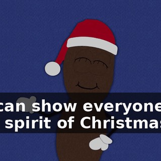 We can show everyone the true spirit of Christmas.