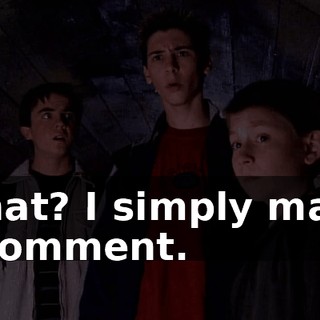 What? I simply made a comment.