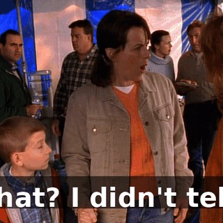 What? I didn't tell--