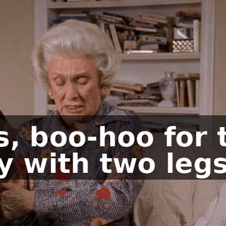 Yes, boo-hoo for the boy with two legs.