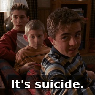 It's suicide.