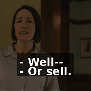 - Well-- - Or sell.