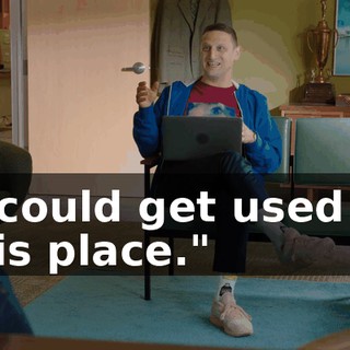"I could get used to this place."