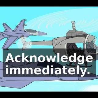 Acknowledge immediately.