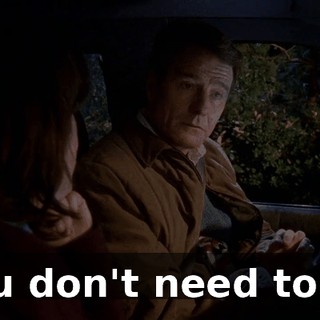 You don't need to...?