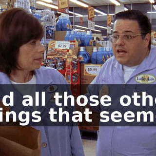 and all those other things that seemed