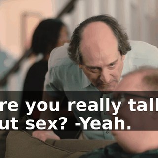 -Were you really talking about sex? -Yeah.