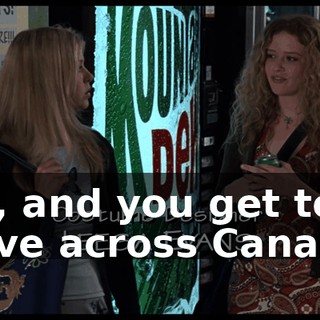 Oh, and you get to drive across Canada.