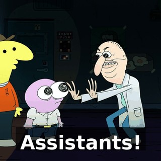 Assistants!