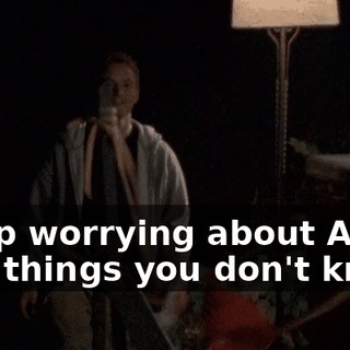 ♪ Stop worrying about All the things you don't know ♪