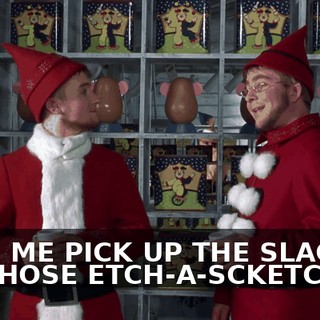 HELP ME PICK UP THE SLACK ON THOSE ETCH-A-SCKETCHES?