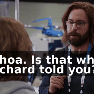 Whoa. Is that what Richard told you?