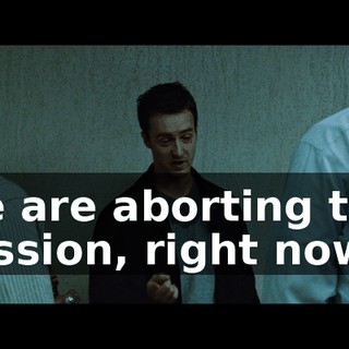 We are aborting this mission, right now.