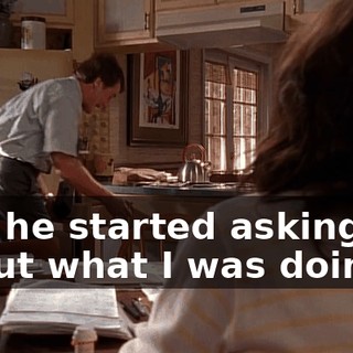 and he started asking me about what I was doing...