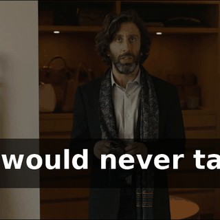 that would never talk to me.