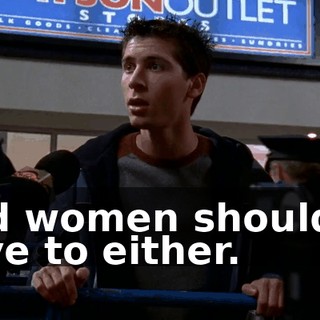 And women shouldn't have to either.