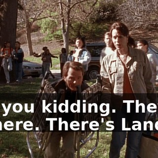 Are you kidding. They're all here. There's Landon.