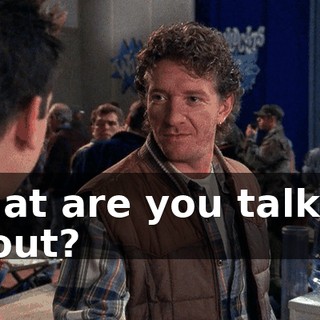 What are you talking about?