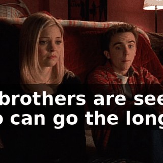 My brothers are seeing who can go the longest