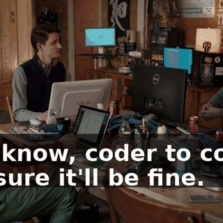 you know, coder to coder. I'm sure it'll be fine.