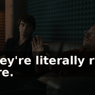 - They're literally right there.