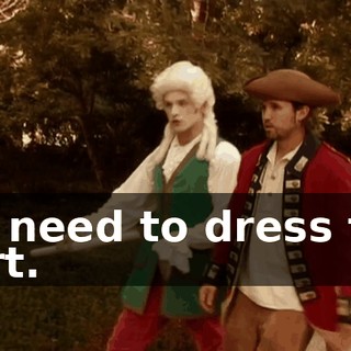 we need to dress the part.