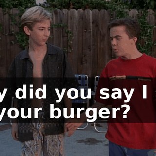 Why did you say I spit on your burger?