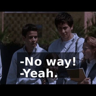 -No way! -Yeah.