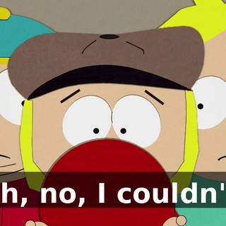 Oh, no, I couldn't.