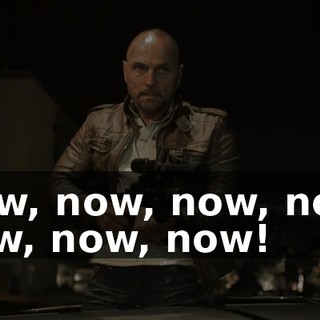 Now, now, now, now, now, now, now!