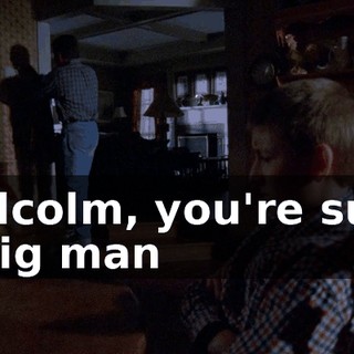 Malcolm, you're such a big man