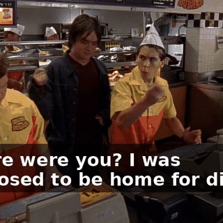Where were you? I was supposed to be home for dinner,