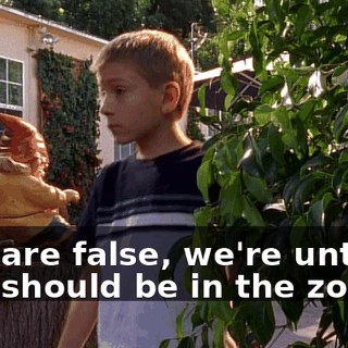 ♪ We are false, we're untrue We should be in the zoo... ♪